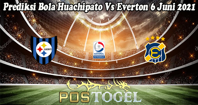 Prediksi Bola Huachipato Vs Everton 6 Juni 2021