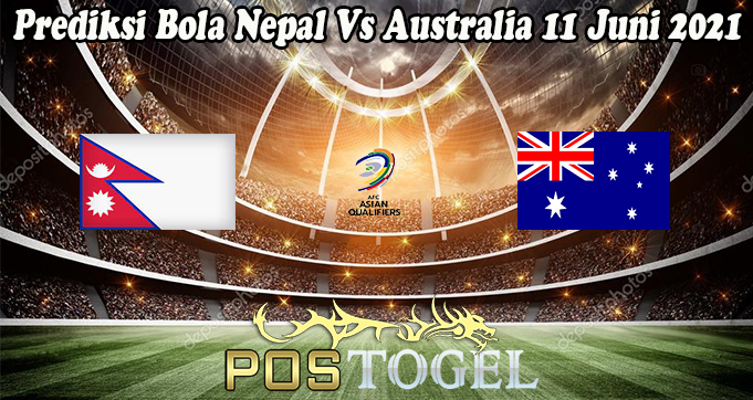 Prediksi Bola Nepal Vs Australia 11 Juni 2021