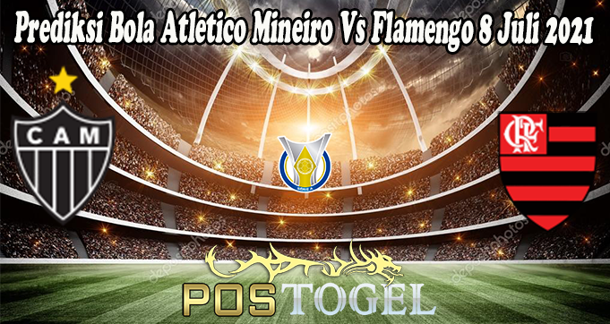 Prediksi Bola Atletico Mineiro Vs Flamengo 8 Juli 2021