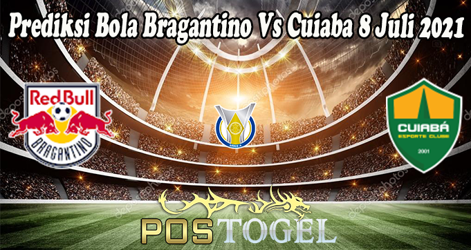 Prediksi Bola Bragantino Vs Cuiaba 8 Juli 2021