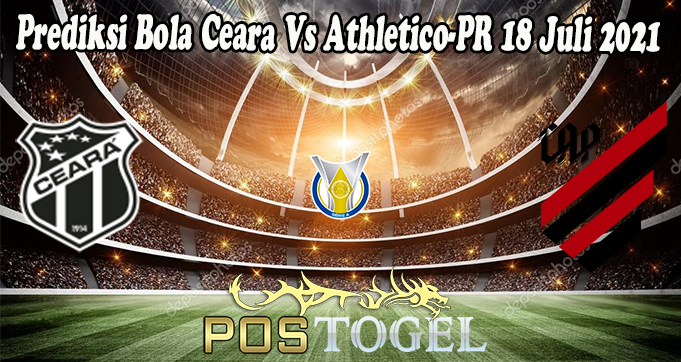 Prediksi Bola Ceara Vs Athletico-PR 18 Juli 2021