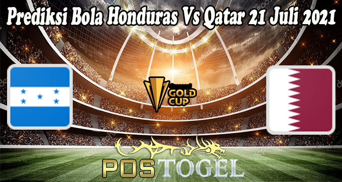 Prediksi Bola Honduras Vs Qatar 21 Juli 2021