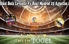 Prediksi Bola Levante Vs Real Madrid 23 Agustus 2021