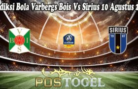 Prediksi Bola Varbergs Bois Vs Sirius 10 Agustus 2021