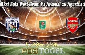 Prediksi Bola West Brom Vs Arsenal 26 Agustus 2021