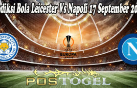 Prediksi Bola Leicester Vs Napoli 17 September 2021