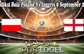 Prediksi Bola Poland Vs Inggris 9 September 2021