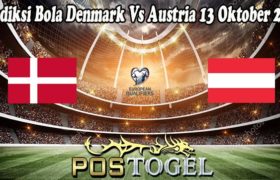 Prediksi Bola Denmark Vs Austria 13 Oktober 2021