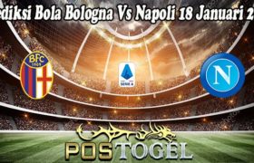 Prediksi Bola Bologna Vs Napoli 18 Januari 2022