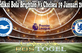 Prediksi Bola Brighton Vs Chelsea 19 Januari 2022