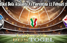 Prediksi Bola Atalanta Vs Fiorentina 11 Febuari 2022