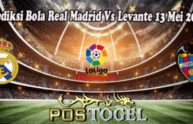 Prediksi Bola Real Madrid Vs Levante 13 Mei 2022