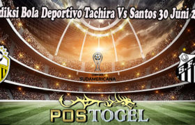 Prediksi Bola Deportivo Tachira Vs Santos 30 Juni 2022