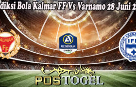 Prediksi Bola Kalmar FF Vs Varnamo 28 Juni 2022