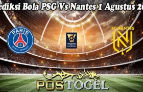 Prediksi Bola PSG Vs Nantes 1 Agustus 2022