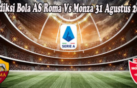 Prediksi Bola AS Roma Vs Monza 31 Agustus 2022