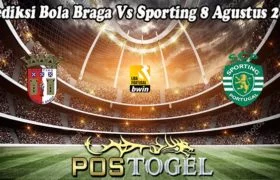 Prediksi Bola Braga Vs Sporting 8 Agustus 2022