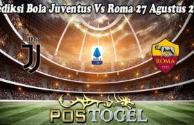 Prediksi Bola Juventus Vs Roma 27 Agustus 2022