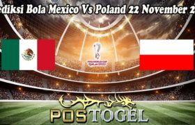 Prediksi Bola Mexico Vs Poland 22 November 2022