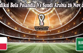 Prediksi Bola Polandia Vs Saudi Arabia 26 Nov 2022