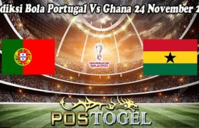 Prediksi Bola Portugal Vs Ghana 24 November 2022