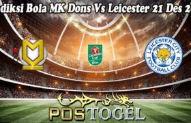 Prediksi Bola MK Dons Vs Leicester 21 Des 2022