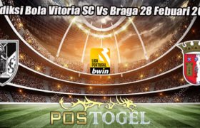 Prediksi Bola Vitoria SC Vs Braga 28 Febuari 2023