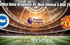 Prediksi Bola Brighton Vs Man United 5 Mei 2023