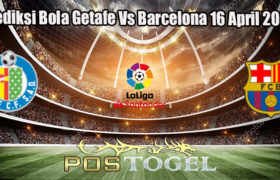 Prediksi Bola Getafe Vs Barcelona 16 April 2023