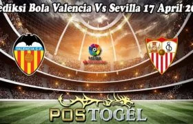 Prediksi Bola Valencia Vs Sevilla 17 April 2023