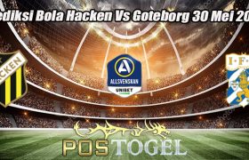 Prediksi Bola Hacken Vs Goteborg 30 Mei 2023