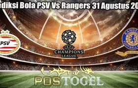 Prediksi Bola PSV Vs Rangers 31 Agustus 2023