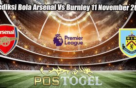 Prediksi Bola Arsenal Vs Burnley 11 November 2023