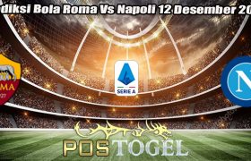 Prediksi Bola Roma Vs Napoli 12 Desember 2023