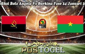 Prediksi Bola Angola Vs Burkina Faso 24 Januari 2024