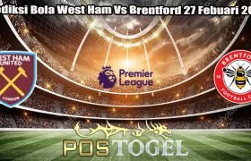 Prediksi Bola West Ham Vs Brentford 27 Febuari 2024