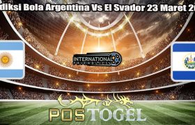 Prediksi Bola Argentina Vs El Salvador 23 Maret 2024