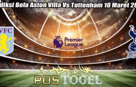 Prediksi Bola Aston Villa Vs Tottenham 10 Maret 2024