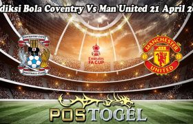 Prediksi Bola Coventry Vs Man United 21 April 2024