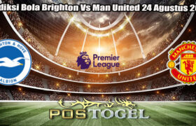 Prediksi Bola Brighton Vs Man United 24 Agustus 2024