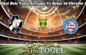 Prediksi Bola Vasco da Gama Vs Bahia 29 Oktober 2024