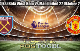 Prediksi Bola West Ham Vs Man United 27 Oktober 2024