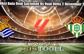 Prediksi Bola Real Sociedad Vs Real Betis 2 Desember 2024