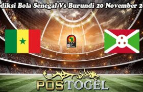 Prediksi Bola Senegal Vs Burundi 20 November 2024