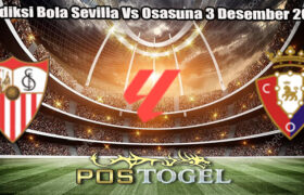 Prediksi Bola Sevilla Vs Osasuna 3 Desember 2024