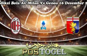 Prediksi Bola AC Milan Vs Genoa 16 Desember 2024