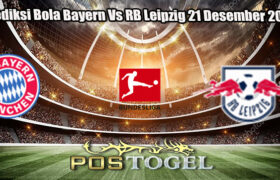 Prediksi Bola Bayern Vs RB Leipzig 21 Desember 2024