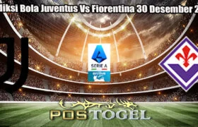 Prediksi Bola Juventus Vs Fiorentina 30 Desember 2024