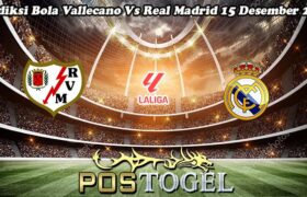 Prediksi Bola Vallecano Vs Real Madrid 15 Desember 2024