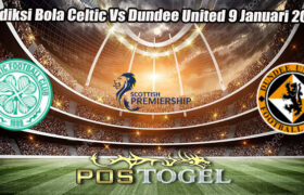 Prediksi Bola Celtic Vs Dundee United 9 Januari 2025